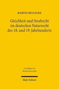 Cover: Gleichheit und Strafrecht im deutschen Naturrecht des 18. und 19. Jahrhunderts