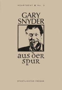 Buchcover: Gary Snyder. Aus der Spur. Stadtlichter Presse, Wenzendorf, 2001.