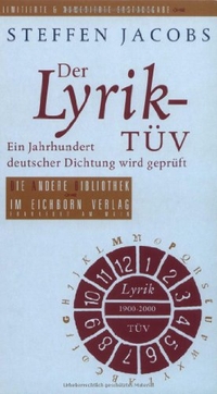 Buchcover: Steffen Jacobs. Der Lyrik-TÜV - Ein Jahrhundert deutscher Dichtung wird geprüft. Die Andere Bibliothek/Eichborn, Berlin, 2007.