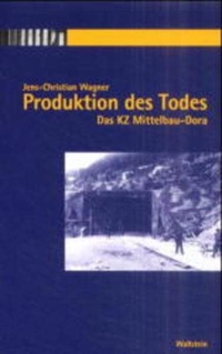 Buchcover: Jens-Christian Wagner. Produktion des Todes - Das KZ Mittelbau-Dora. Wallstein Verlag, Göttingen, 2001.