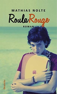 Buchcover: Mathias Nolte. Roula Rouge - Roman. Deuticke Verlag, Wien, 2007.