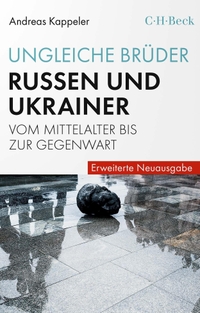Buchcover: Andreas Kappeler. Ungleiche Brüder - Russen und Ukrainer vom Mittelalter bis zur Gegenwart. C.H. Beck Verlag, München, 2023.