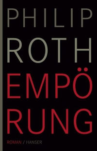 Buchcover: Philip Roth. Empörung - Roman. Carl Hanser Verlag, München, 2008.