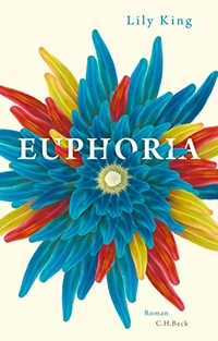 Cover: Lily King. Euphoria - Roman. C.H. Beck Verlag, München, 2015.