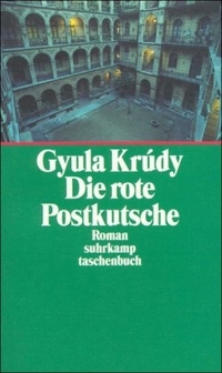 Buchcover: Gyula Krudy. Die rote Postkutsche - Roman. Suhrkamp Verlag, Berlin, 1999.