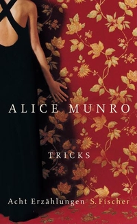 Buchcover: Alice Munro. Tricks - Acht Erzählungen. S. Fischer Verlag, Frankfurt am Main, 2006.