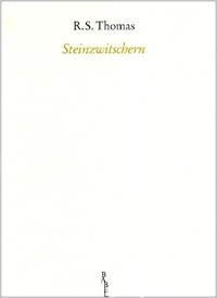 Buchcover: R. S. Thomas. Steinzwitschern - Ausgewählte Gedichte aus fünf Jahrzehnten. Englisch-Deutsch.. Babel Verlag, Denklingen, 2008.