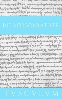 Buchcover: M. Laura Gemelli Marciano. Die Vorsokratiker I - Band 1 von 3 Bänden. Griechisch / Deutsch. Artemis und Winkler Verlag, Mannheim, 2010.