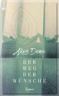 Buchcover: Akos Doma. Der Weg der Wünsche. Rowohlt Berlin Verlag, Berlin, 2016.