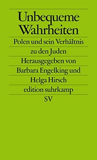 Buchcover: Barbara Engelking / Helga Hirsch. Unbequeme Wahrheiten - Polen und sein Verhältnis zu den Juden. Suhrkamp Verlag, Berlin, 2009.