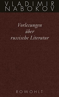 Buchcover: Vladimir Nabokov. Vladimir Nabokov: Gesammelte Werke - Band XVII: Vorlesungen über russische Literatur. Rowohlt Verlag, Hamburg, 2013.
