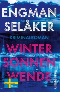 Pascal Engman / Johannes Selåker. Wintersonnenwende (Wolf und Berg ermitteln 2) - Kriminalroman . Ullstein Verlag, Berlin, 2024.