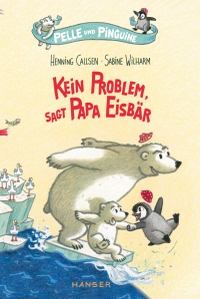 Cover: Pelle und Pinguine - Kein Problem, sagt Papa Eisbär