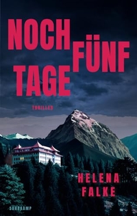 Helena Falke. Noch fünf Tage - Thriller . Suhrkamp Verlag, Berlin, 2026.