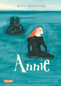 Buchcover: Kitty Crowther. Annie - (Ab 5 Jahre). Carlsen Verlag, Hamburg, 2011.