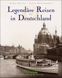 Cover: Legendäre Reisen in Deutschland