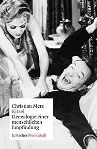 Cover: Christian Metz. Kitzel - Genealogie einer menschlichen Empfindung. S. Fischer Verlag, Frankfurt am Main, 2020.