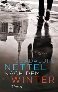 Buchcover: Guadalupe Nettel. Nach dem Winter - Roman. Karl Blessing Verlag, München, 2018.