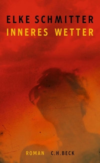 Buchcover: Elke Schmitter. Inneres Wetter - Roman. C.H. Beck Verlag, München, 2021.