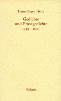Buchcover: Hans-Jürgen Heise. Gedichte und Prosagedichte 1949-2001. Wallstein Verlag, Göttingen, 2002.