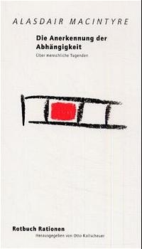 Buchcover: Alasdair MacIntyre. Die Anerkennung der Abhängigkeit - Über menschliche Tugenden. Rotbuch Verlag, Berlin, 2001.