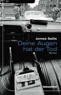 Buchcover: James Sallis. Deine Augen hat der Tod - Roman. Liebeskind Verlagsbuchhandlung, München, 2008.