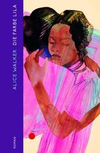 Buchcover: Alice Walker. Die Farbe Lila - Roman. Ecco Verlag, Hamburg, 2021.