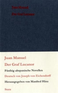 Buchcover: Juan Manuel. Der Graf Lucanor - 50 altspanische Novellen. Erste vollständige Übersetzung. Karl Stutz Verlag, Passau, 2007.