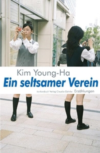 Buchcover: Young-ha Kim. Ein seltsamer Verein - Zehn Kurzthriller. konkursbuchverlag, Tübingen, 2012.