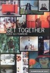 Buchcover: Get Together - Kunst als Teamwork. Folio Verlag, Wien - Bozen, 1999.