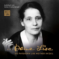 Buchcover: Deine Lise - Die Physikerin Lise Meitner im Exil. Buchfunk Verlag, Leipzig, 2018.