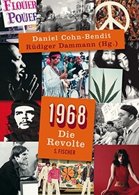 Cover: Daniel Cohn-Bendit (Hg.) / Rüdiger Dammann (Hg.). 1968 - Die Revolte. S. Fischer Verlag, Frankfurt am Main, 2007.