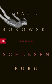 Buchcover: Paul Bokowski. Schlesenburg - Roman. btb, München, 2022.