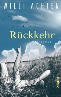 Buchcover: Willi Achten. Rückkehr - Roman. Piper Verlag, München, 2022.
