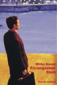 Buchcover: Mirko Bonné. Ein langsamer Sturz - Roman. DuMont Verlag, Köln, 2002.