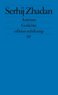 Buchcover: Serhij Zhadan. Antenne - Gedichte. Suhrkamp Verlag, Berlin, 2020.