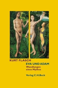 Cover: Kurt Flasch. Eva und Adam - Wandlungen eines Mythos. C.H. Beck Verlag, München, 2005.