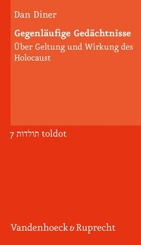 Buchcover: Dan Diner. Gegenläufige Gedächtnisse - Über Geltung und Wirkung des Holocaust. Vandenhoeck und Ruprecht Verlag, Göttingen, 2008.