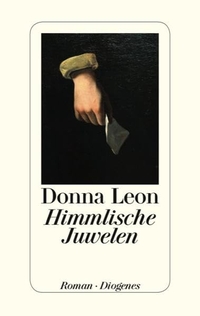 Donna Leon. Himmlische Juwelen - Roman. Diogenes Verlag, Zürich, 2012.