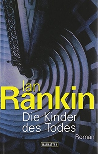 Buchcover: Ian Rankin. Die Kinder des Todes - Roman. Goldmann Verlag, München, 2004.