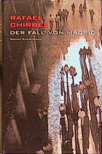 Buchcover: Rafael Chirbes. Der Fall von Madrid - Roman. Antje Kunstmann Verlag, München, 2000.