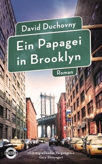 Buchcover: David Duchovny. Ein Papagei in Brooklyn - Roman. Heyne Verlag, München, 2017.
