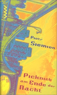 Buchcover: Piotr Siemion. Picknick am Ende der Nacht - Roman. Volk und Welt Verlag, Berlin, 2000.