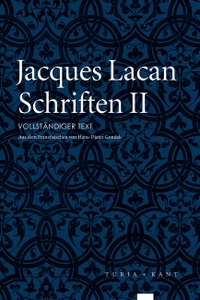 Buchcover: Jacques Lacan. Jacques Lacan: Schriften II - Vollständiger Text. Turia und Kant Verlag, Wien, 2015.