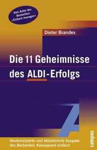Buchcover: Dieter Brandes. Die 11 Geheimnisse des Aldi-Erfolgs - Aktualisierte Neuausgabe. Campus Verlag, Frankfurt am Main, 2003.