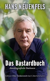 Buchcover: Hans Neuenfels. Das Bastardbuch - Autobiografische Stationen. C. Bertelsmann Verlag, München, 2011.