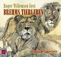 Buchcover: Alfred Brehm. Brehms Tierleben - Exotische Säugetiere - 2 CDs. tacheles!/RoofMusic, Bochum, 2007.
