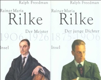 Cover: Ralph Freedman. Rainer Maria Rilke - 2 Bände. Band 1: Der junge Dichter (1875-1906). Band 2: Der Meister (1906-1926). Insel Verlag, Berlin, 2002.