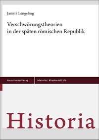 Jannik Lengeling. Verschwörungstheorien in der späten römischen Republik. Franz Steiner Verlag, Stuttgart, 2026.