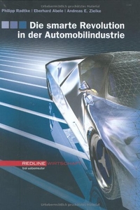 Buchcover: Die smarte Revolution in der Automobilindustrie - Das Auto der Zukunft - Optionen für Hersteller - Chancen für Zulieferer. C. Ueberreuter Verlag, Wien, 2004.